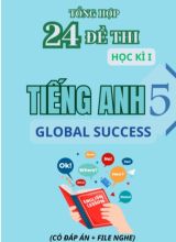 Tổng hợp 24 Đề thi học kì 1 môn Tiếng Anh 5 Global Success (Kèm đáp án và File nghe)